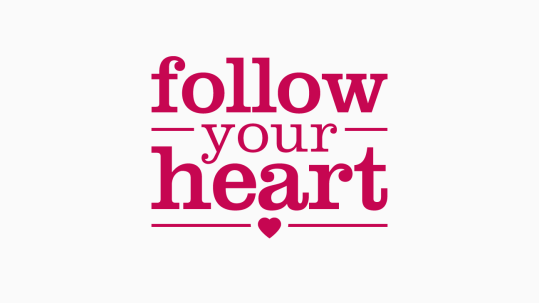 Follow Your Heart
